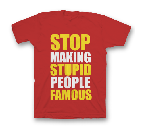 Прикольная футболка с принтом "Stop making stupid people famous"