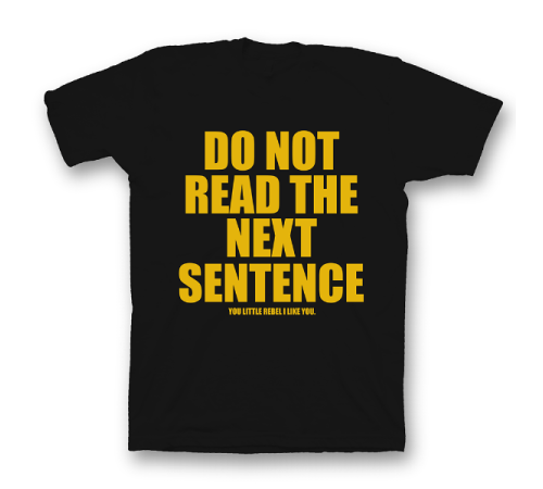 Прикольная футболка с принтом "Do not read the next sentence"