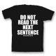 Прикольная футболка с принтом "Do not read the next sentence"