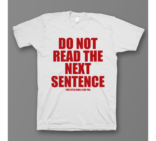 Прикольная футболка с принтом "Do not read the next sentence"