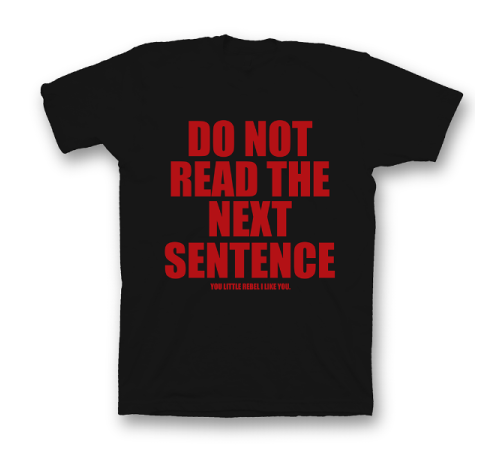 Прикольная футболка с принтом "Do not read the next sentence"