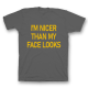 Прикольная футболка с принтом "I'm nicer than my face looks"