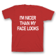 Прикольная футболка с принтом "I'm nicer than my face looks"