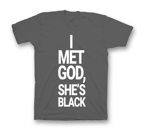 Прикольная футболка с принтом "I met god, she's black"