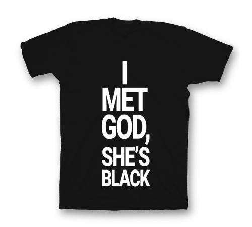 Прикольная футболка с принтом "I met god, she's black"