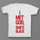 Прикольная футболка с принтом "I met god, she's black"