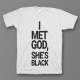 Прикольная футболка с принтом "I met god, she's black"