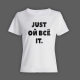 Женская прикольная футболка с надписью "Just ой всё it"
