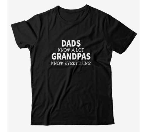 Футболка в подарок для дедушки с надписью "Dad know a lot. Grandpas everything"