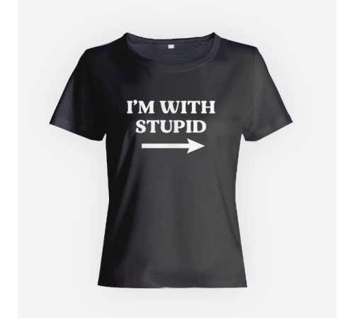 Женская прикольная футболка с принтом "I'm with stupid"