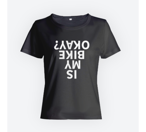 Женская прикольная футболка с принтом "Is my bike okay?"