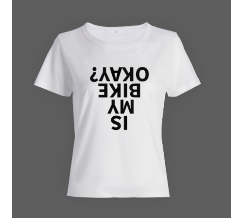 Женская прикольная футболка с принтом "Is my bike okay?"