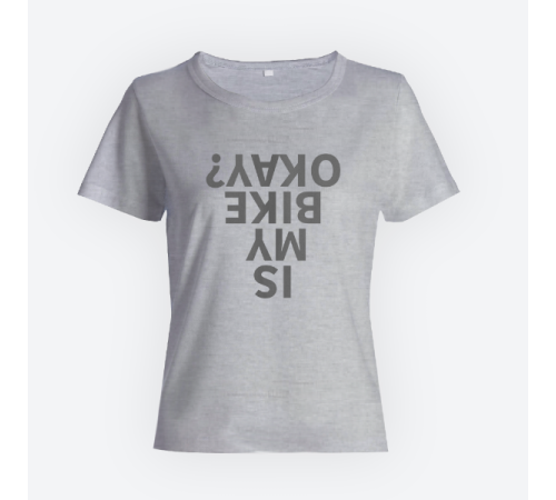 Женская прикольная футболка с принтом "Is my bike okay?"