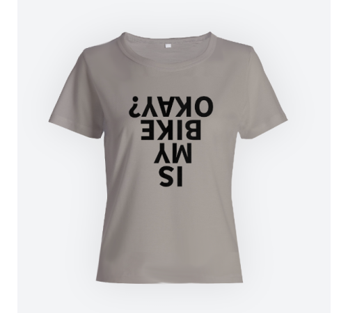 Женская прикольная футболка с принтом "Is my bike okay?"