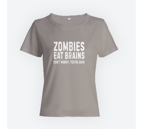 Женская прикольная футболка с принтом "Zombies eat brains. Don't worry, you are safe"