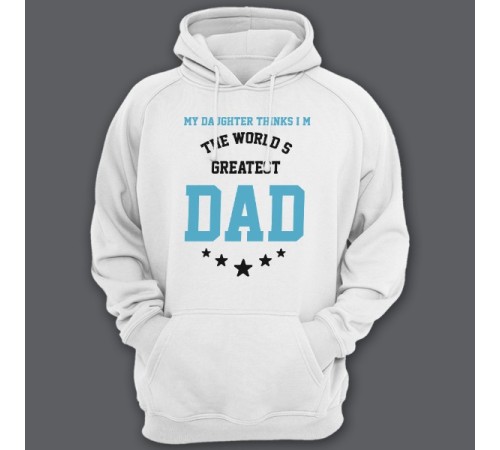 Толстовка с капюшоном для папы с надписью "My daughter thinks i'm the world's greatest DAD"