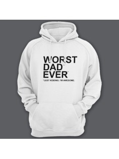 Толстовка с капюшоном для папы с надписью "Worst dad ever (just kidding. I'm awesome.)" 