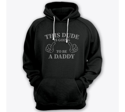 Толстовка с капюшоном для папы с надписью "This dude is going to be a daddy" ("Этот парень скоро будет папочкой")