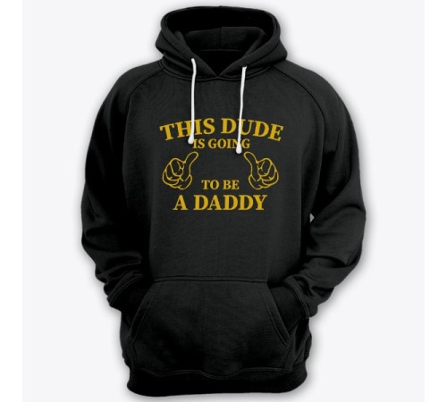 Толстовка с капюшоном для папы с надписью "This dude is going to be a daddy" ("Этот парень скоро будет папочкой")