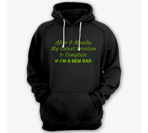 Толстовка с капюшоном для папы с надписью "After 9 months my latest creation is complete"