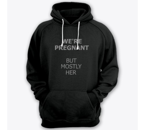 Толстовка с капюшоном для папы с надписью "We are pregnant (But mostly her)" ("Мы беременны (Но она больше)")