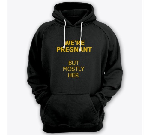 Толстовка с капюшоном для папы с надписью "We are pregnant (But mostly her)" ("Мы беременны (Но она больше)")