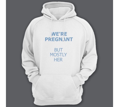 Толстовка с капюшоном для папы с надписью "We are pregnant (But mostly her)" ("Мы беременны (Но она больше)")