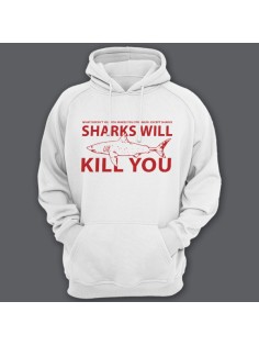 Прикольные толстовки с капюшоном с надписью "Sharks will kill you" ("Акула убьет тебя")