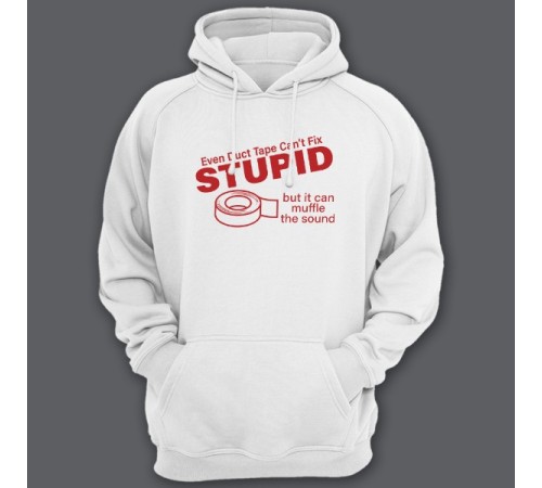 Прикольная толстовка с капюшоном с надписью "Even duct tape can't fix stupid, but it can muffle the sound"
