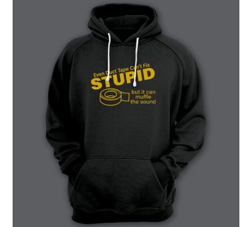 Прикольная толстовка с капюшоном с надписью "Even duct tape can't fix stupid, but it can muffle the sound"