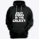Толстовка с капюшоном с прикольной надписью "Best dad in the galaxy" ("Лучший батя в галактике")