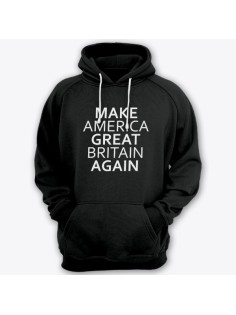 Толстовка с капюшоном с прикольной надписью "Make America Great Britain Again" ("Сделай Америку Великой Британией снова")