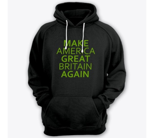 Толстовка с капюшоном с прикольной надписью "Make America Great Britain Again" ("Сделай Америку Великой Британией снова")