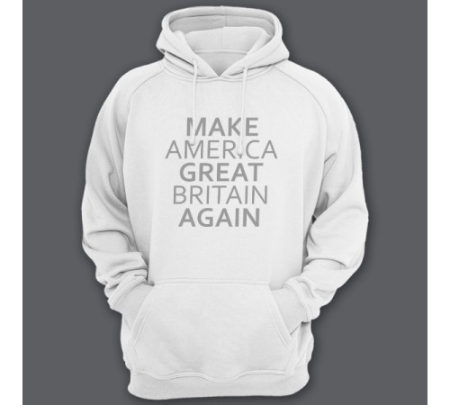 Толстовка с капюшоном с прикольной надписью "Make America Great Britain Again" ("Сделай Америку Великой Британией снова")
