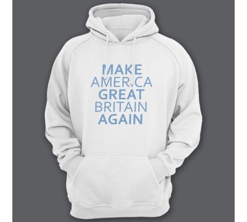 Толстовка с капюшоном с прикольной надписью "Make America Great Britain Again" ("Сделай Америку Великой Британией снова")