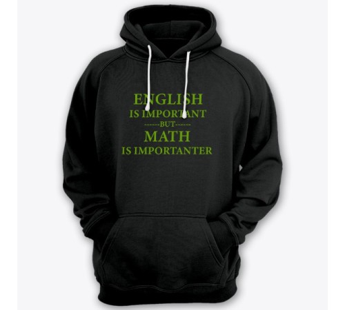 Толстовка с капюшоном с прикольной надписью "English is important but math is importanter"