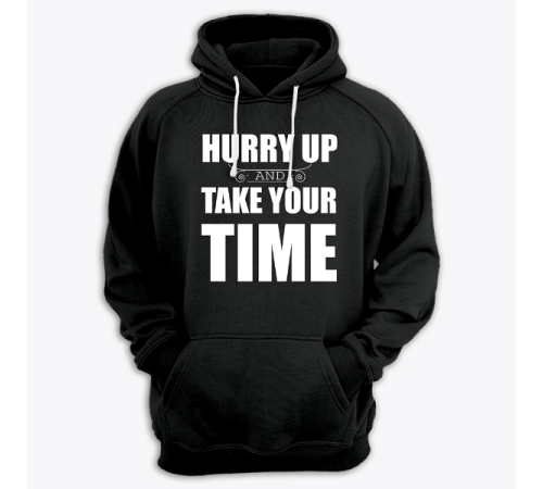Толстовка с капюшоном с принтом "Hurry up and take your time"
