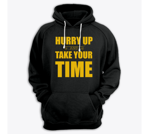 Толстовка с капюшоном с принтом "Hurry up and take your time"