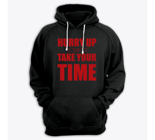 Толстовка с капюшоном с принтом "Hurry up and take your time"
