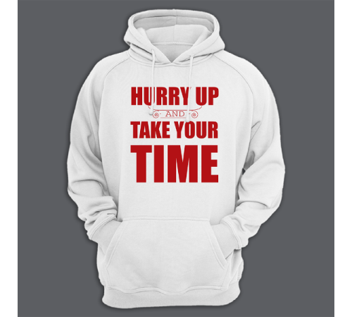 Толстовка с капюшоном с принтом "Hurry up and take your time"