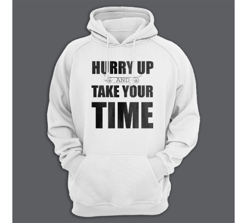 Толстовка с капюшоном с принтом "Hurry up and take your time"