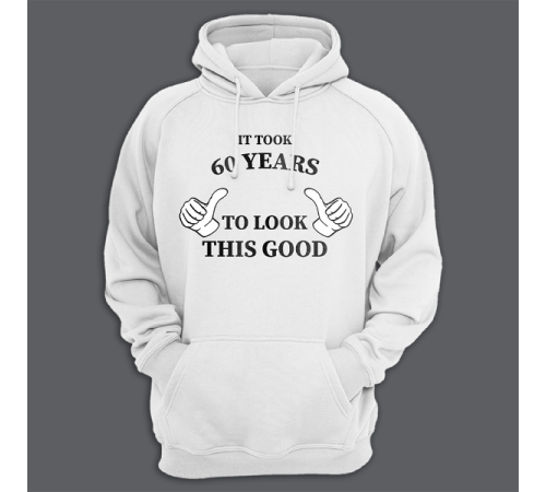 Толстовка с капюшоном с принтом "It took 60 years to look this good"