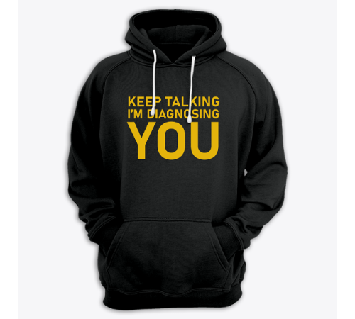Толстовка с капюшоном с принтом "Keep talking i'm diagnosing you"