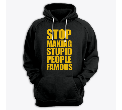 Толстовка с капюшоном с принтом "Stop making stupid people famous"