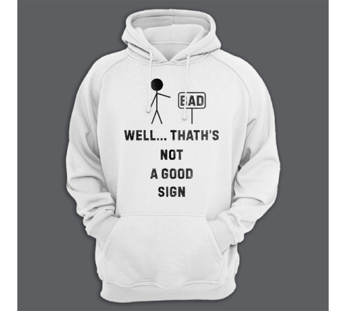 Толстовка с капюшоном с принтом "Well.. That's not a good sign"