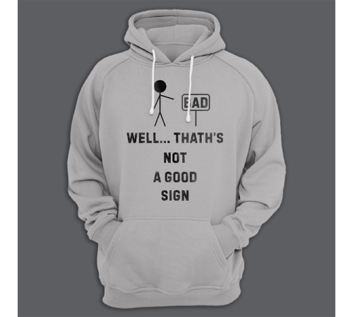 Толстовка с капюшоном с принтом "Well.. That's not a good sign"