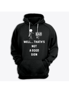Толстовка с капюшоном с принтом "Well.. That's not a good sign"