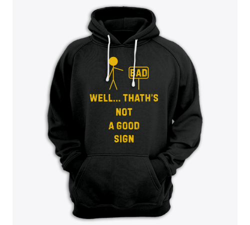 Толстовка с капюшоном с принтом "Well.. That's not a good sign"