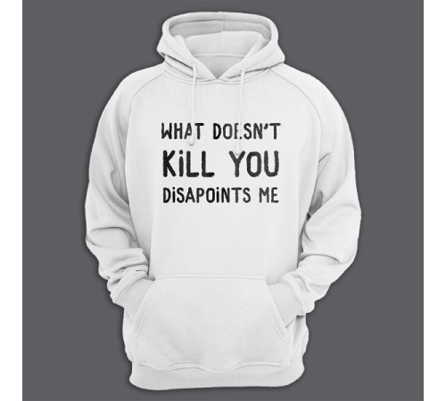Толстовка с капюшоном с принтом "What doesn't kill you disappoints me"