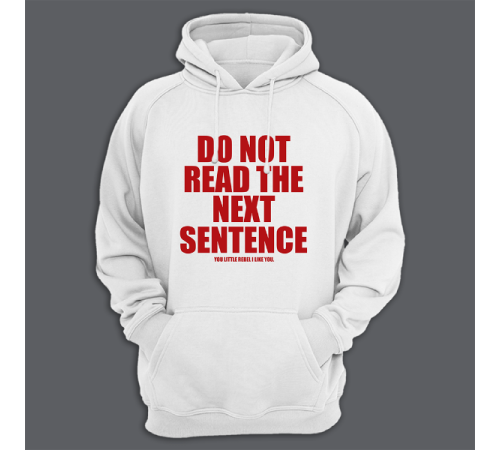 Толстовка с капюшоном с принтом "Do not read the next sentence"